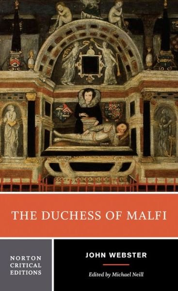 Cover for John Webster · The Duchess of Malfi: A Norton Critical Edition - Norton Critical Editions (Paperback Book) (2015)