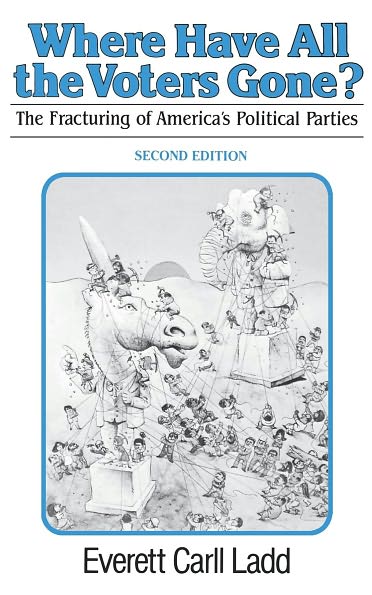 Cover for Everett Carl Ladd · Where Have All the Voters Gone?: The fracturing of America's Political Parties (Paperback Book) [Second edition] (1982)