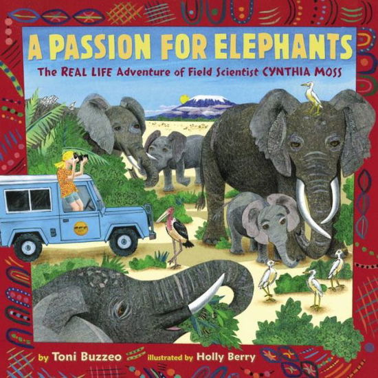 Cover for Toni Buzzeo · A Passion for Elephants: The Real Life Adventure of Field Scientist Cynthia Moss (Hardcover Book) (2015)