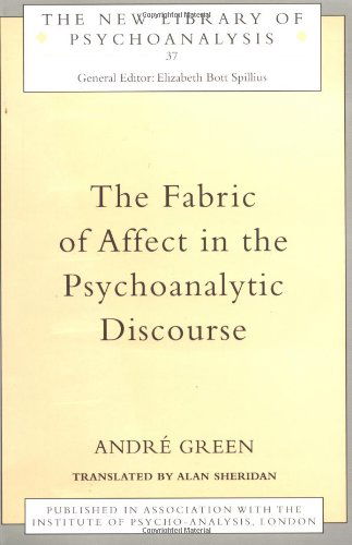 Cover for Andre Green · The Fabric of Affect in the Psychoanalytic Discourse - The New Library of Psychoanalysis (Paperback Book) (1999)