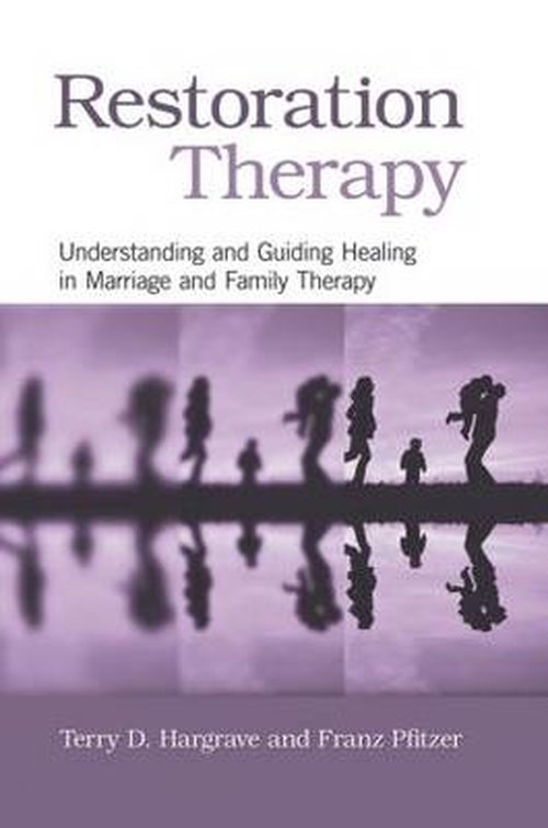 Cover for Hargrave, Terry D. (Fuller Theological Seminary, California, USA) · Restoration Therapy: Understanding and Guiding Healing in Marriage and Family Therapy (Gebundenes Buch) (2011)