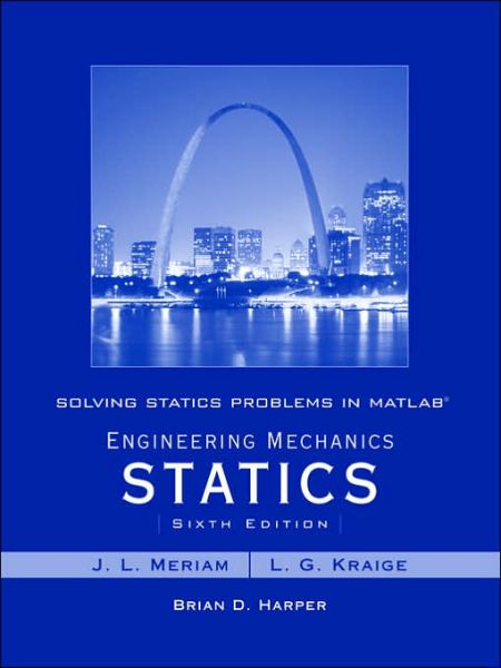 Solving Statics Problems in MATLAB to accompany Engineering Mechanics Statics 6e - Meriam, James L. (University of California, Santa Barbara) - Bücher - John Wiley & Sons Inc - 9780470099254 - 29. September 2006