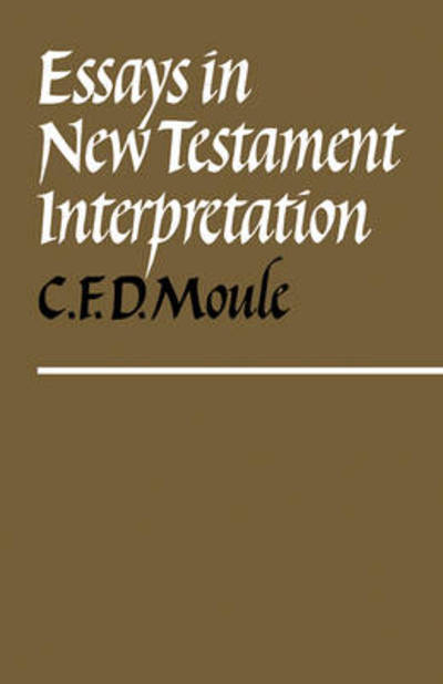 Cover for C. F. D. Moule · Essays in New Testament Interpretation (Taschenbuch) (2008)