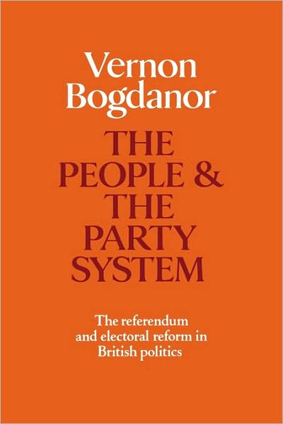 Cover for Vernon Bogdanor · The People and the Party System: The Referendum and Electoral Reform in British Politics (Paperback Book) (1981)