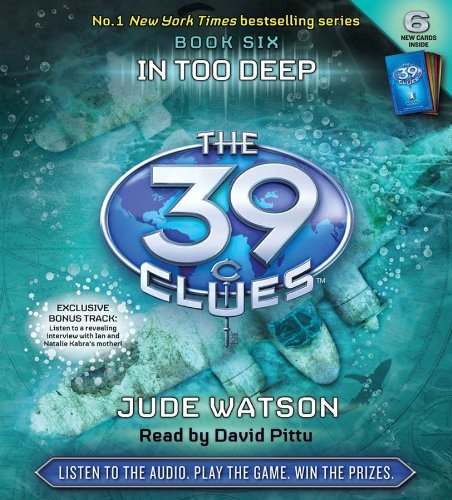 In Too Deep (The 39 Clues, Book 6)  - Audio - Jude Watson - Audio Book - Scholastic Audio Books - 9780545160254 - November 3, 2009