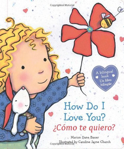 Cover for Marion Dane Bauer · How Do I Love You? /  Como te quiero? (Bilingual): (Bilingual) (Board book) [Spanish, Brdbk Blg edition] (2014)