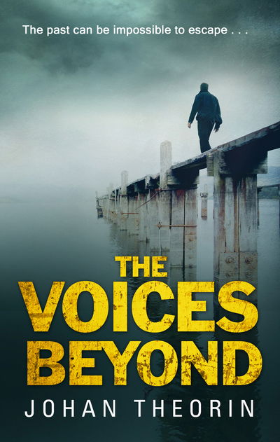 The Voices Beyond: (Oland Quartet Series 4) - Oland Quartet - Johan Theorin - Books - Transworld Publishers Ltd - 9780552777254 - March 10, 2016