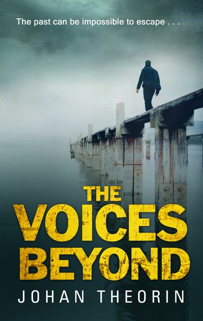 The Voices Beyond: (Oland Quartet Series 4) - Oland Quartet - Johan Theorin - Bøger - Transworld Publishers Ltd - 9780552777254 - 10. marts 2016