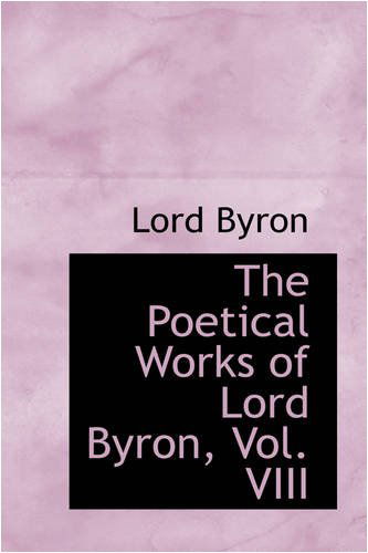 Cover for Lord Byron · The Poetical Works of Lord Byron, Vol. Viii (Hardcover Book) (2008)