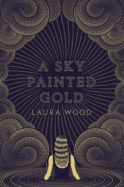 Cover for Laura Wood · A Sky Painted Gold (Paperback Bog) (2021)