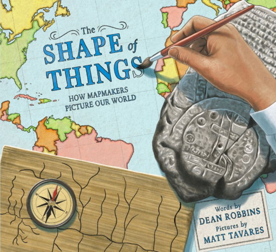 Cover for Dean Robbins · The Shape of Things: How Mapmakers Picture Our World (Gebundenes Buch) (2024)