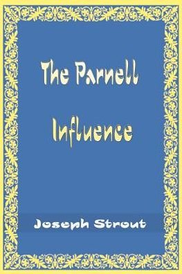 Cover for Estate of Joseph G Strout · The Parnell Influence (Paperback Book) (2000)