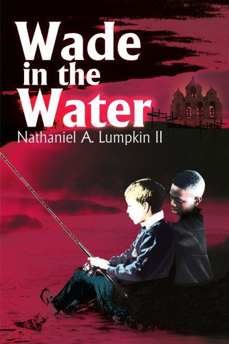 Cover for Nathaniel A. Lumpkin II · Wade in the Water (Paperback Book) (2001)