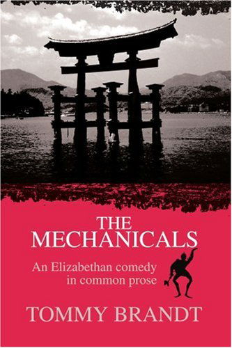 Cover for Thomas Brandt · The Mechanicals: an Elizabethan Comedy in Common Prose (Paperback Book) (2003)