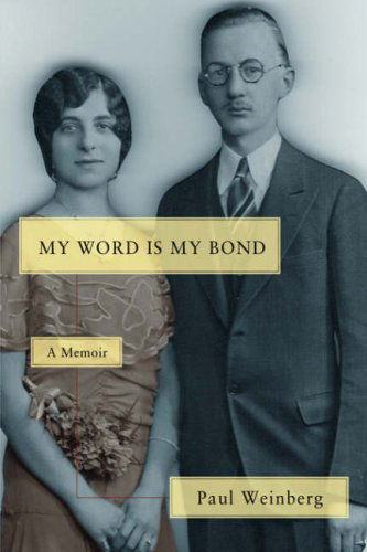 Cover for Paul Weinberg · My Word is My Bond: a Memoir (Paperback Book) (2008)