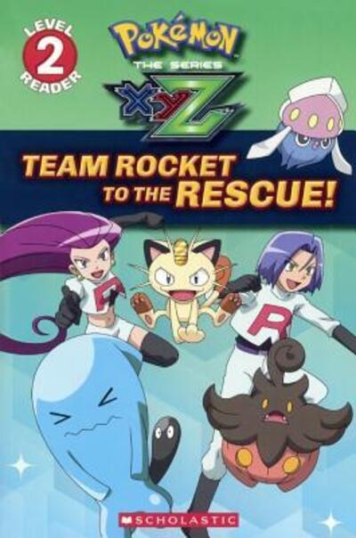 Cover for Maria S. Barbo · Team Rocket To The Rescue (Turtleback School &amp; Library Binding Edition) (Pokemon The Series XYZ: Scholastic Reader, Level 2) (Bok) [Turtleback School &amp; Library Binding edition] (2016)