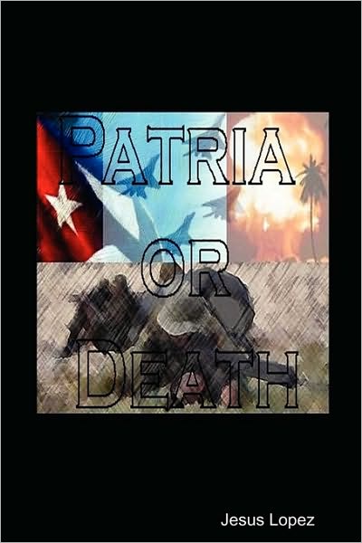 Cover for Jesus Lopez · Patria or Death (Paperback Book) (2007)