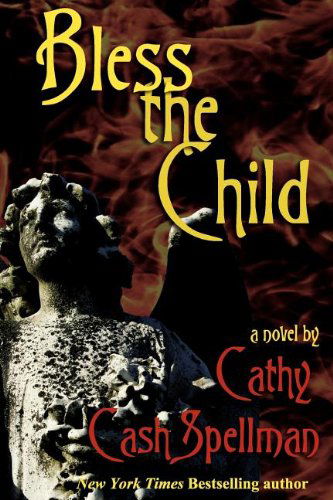 Cover for Cathy Cash Spellman · Bless the Child (Taschenbuch) (2011)