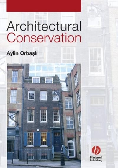 Cover for Orbasli, Aylin (Oxford Brookes University) · Architectural Conservation: Principles and Practice (Paperback Bog) (2007)