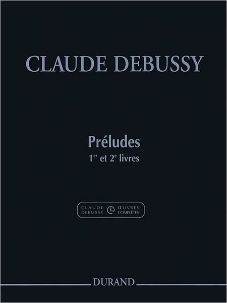 Prludes 1er et 2e Livres - Claude Debussy - Livros - HAL LEONARD - 9780634091254 - 1 de maio de 2017