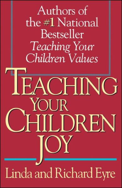 Teaching Your Children Joy - Linda Eyre - Książki - Touchstone - 9780671887254 - 1 maja 1994