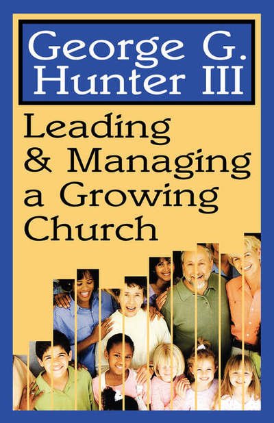 Cover for George G. Hunter · Leading and Managing a Growing Church (Paperback Book) (2000)