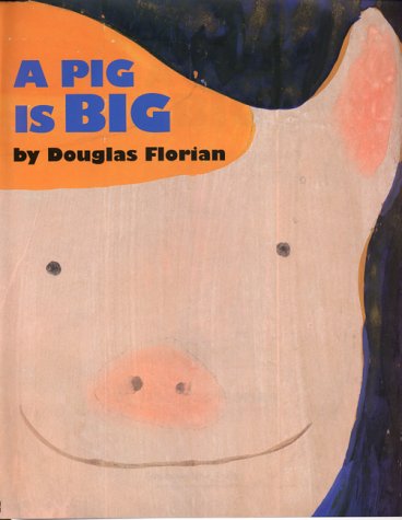 Cover for Douglas Florian · A Pig is Big (Hardcover Book) [1st edition] (2000)