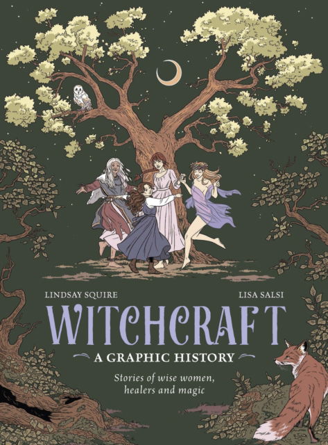 Cover for Lindsay Squire · Witchcraft: A Graphic History: Stories of wise women, healers and magic - Graphic MBS (Hardcover Book) (2024)