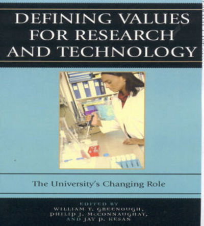 Defining Values for Research and Technology: The University's Changing Role - William T Greenough - Books - Bloomsbury Publishing Plc - 9780742550254 - November 16, 2006
