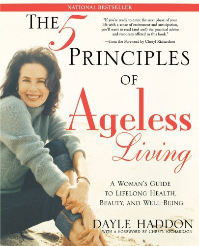 Cover for Dayle Haddon · The Five Principles of Ageless Living: A Woman's Guide to Lifelong Health, Beauty, and Well-Being (Taschenbuch) (2005)