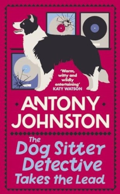 Cover for Antony Johnston · The Dog Sitter Detective Takes the Lead: The tail-wagging cosy crime series - Dog Sitter Detective (Paperback Book) (2024)