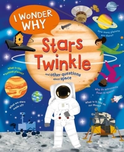 Cover for Carole Stott · I Wonder Why Stars Twinkle: And Other Questions About Space - I Wonder Why (Paperback Bog) (2023)