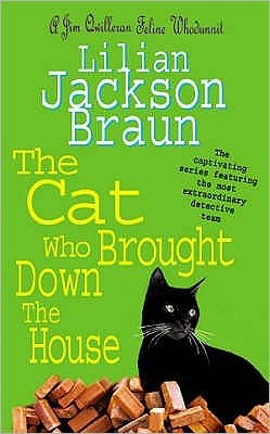 The Cat Who Brought Down The House (The Cat Who… Mysteries, Book 25): A charming feline whodunit for cat lovers everywhere - The Cat Who... Mysteries - Lilian Jackson Braun - Bøker - Headline Publishing Group - 9780755305254 - 7. juli 2003