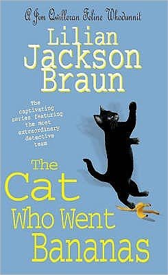 Cover for Lilian Jackson Braun · The Cat Who Went Bananas (The Cat Who… Mysteries, Book 27): A quirky feline mystery for cat lovers everywhere - The Cat Who... Mysteries (Taschenbuch) (2005)