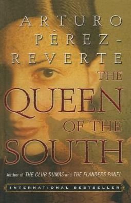 Cover for Arturo Perez-reverte · The Queen of the South (Innbunden bok) (2005)