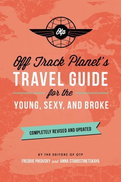 Cover for Off Planet · Off Track Planet's Travel Guide for the Young, Sexy, and Broke: Completely Revised and Updated (Taschenbuch) [Rev edition] (2017)