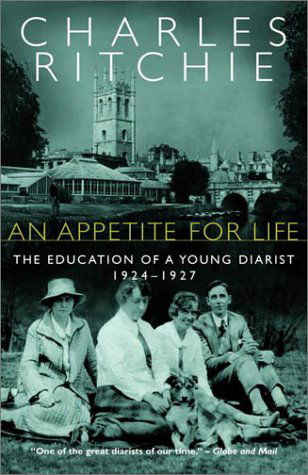 An Appetite for Life: The Education of a Young Diarist, 1924-1927 - Charles Ritchie - Books - McClelland & Stewart Inc. - 9780771075254 - February 15, 2001