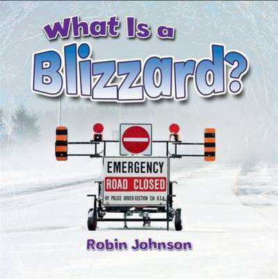 Cover for Robin Johnson · What Is a Blizzard? - Severe Weather Close-Up (Paperback Book) (2016)