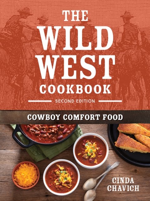 Cover for Cinda Chavich · The Wild West Cookbook: Cowboy Comfort Food (Paperback Bog) (2024)