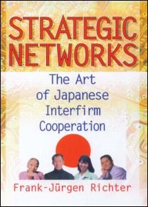 Cover for Erdener Kaynak · Strategic Networks: The Art of Japanese Interfirm Cooperation (Hardcover Book) (1999)
