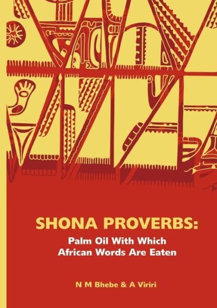 Cover for Ngwabi Bhebe · Shona Proverbs: Palm Oil with Which African Words Are Eaten (Paperback Bog) (2012)
