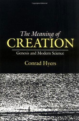 Cover for Conrad Hyers · The Meaning of Creation: Genesis and Modern Science (Paperback Book) [1st edition] (1984)