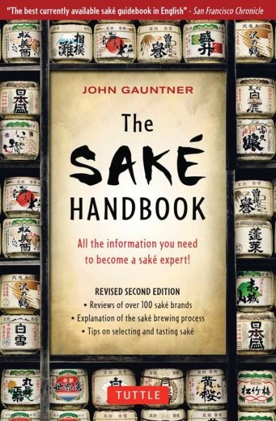 The Sake Handbook: All the information you need to become a Sake Expert! - John Gauntner - Libros - Tuttle Publishing - 9780804834254 - 15 de noviembre de 2002