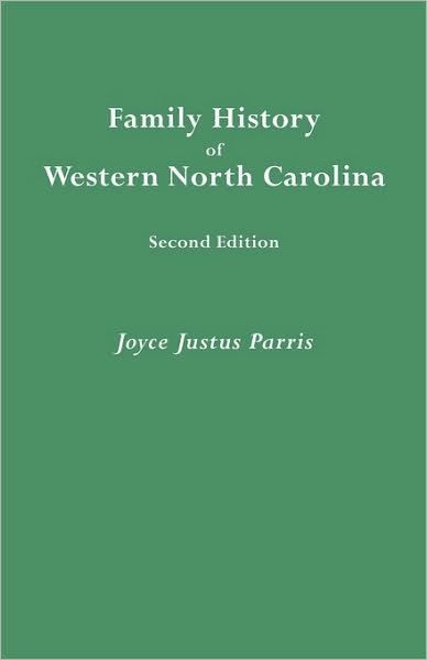 Cover for Joyce Justus Parris · Family History of Western North Carolina. Second Edition (Paperback Book) [Improved and Au edition] (2010)