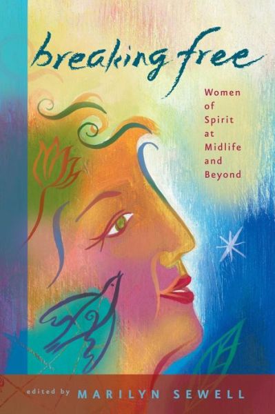 Cover for Marilyn Sewell · Breaking Free: Women of Spirit at Midlife and Beyond (Paperback Book) (2004)