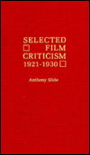 Cover for Anthony Slide · Selected Film Criticism: 1912-1920 (Hardcover Book) (1982)