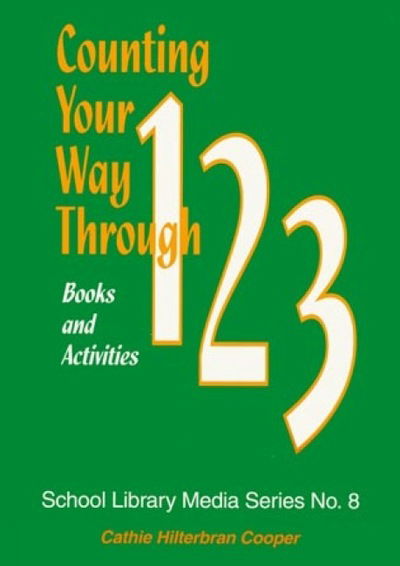 Cover for Cathie Hilterbran Cooper · Counting Your Way Through 1-2-3: Books and Activities - School Library Media Series (Paperback Book) (1997)