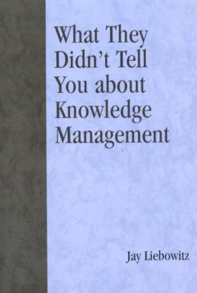 Cover for Jay Liebowitz · What They Didn't Tell You About Knowledge Management (Taschenbuch) (2006)