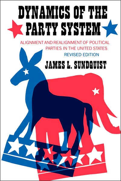 Dynamics of the Party System: Alignment and Realignment of Political Parties in the United States - James L. Sundquist - Books - Rowman & Littlefield - 9780815782254 - August 1, 1983