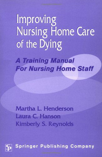 Cover for Martha L. Henderson · Improving Nursing Home Care of the Dying: A Training Manual for Nursing Home Staff (Paperback Book) [English And English edition] (2003)